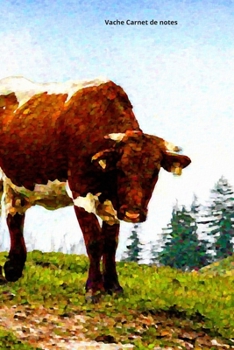 Vache Carnet de notes: Journal A5 ligné original de 119 pages- Une belle idée de cadeau pour les amoureux des animaux (French Edition)