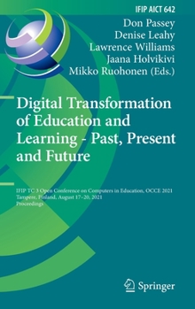 Hardcover Digital Transformation of Education and Learning - Past, Present and Future: Ifip Tc 3 Open Conference on Computers in Education, Occe 2021, Tampere, Book