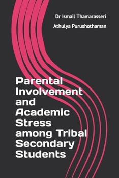 Paperback Parental Involvement and Academic Stress among Tribal Secondary Students Book