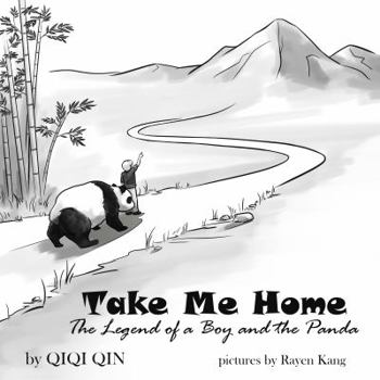Take Me Home : The Legend of a Boy and the Panda