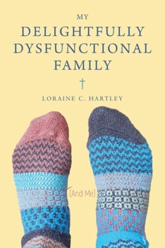 Paperback My Delightfully Dysfunctional Family: (And Me) Book