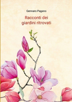 Paperback Racconti dei giardini ritrovati [Italian] Book