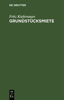 Hardcover Grundstücksmiete: Mieterschutz - Mietzinsbildung - Einheitsmietvertrag [German] Book