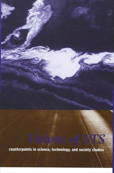 Hardcover Visions of Sts: Counterpoints in Science, Technology, and Society Studies Book