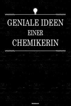 Geniale Ideen einer Chemikerin Notizbuch: Chemikerin Journal DIN A5 liniert 120 Seiten Geschenk (German Edition)