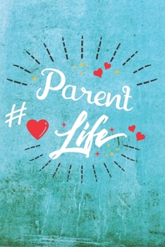 Paperback Parent Life: Best Gift Ideas Life Quotes Blank Line Notebook and Diary to Write. Best Gift for Everyone, Pages of Lined & Blank Pap Book