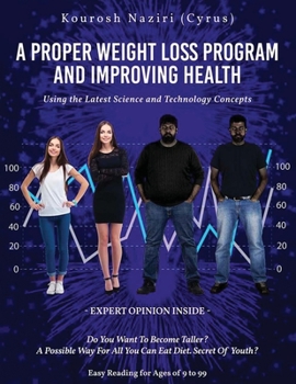 Paperback A Proper Weight Loss Program and Improving Health: Using the Latest Science and Technology Concepts Book