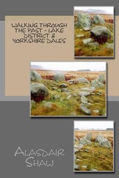 Paperback Walking through the Past - Lake District & Yorkshire Dales Book