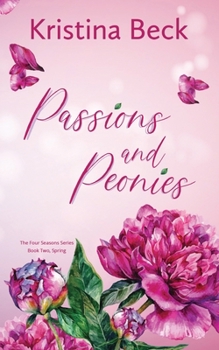 Paperback Passions & Peonies: Four Seasons Series Book 2 - Spring Book