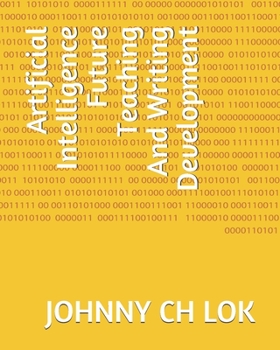 Paperback Artificial Intelligence Future Teaching And Writing Development Book