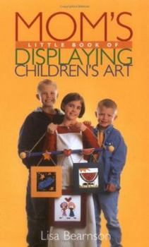 Hardcover Mom's Little Book of Displaying Children's Art Book