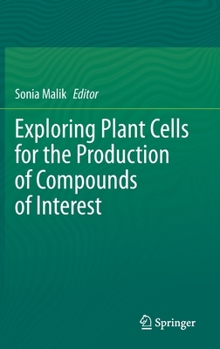 Hardcover Exploring Plant Cells for the Production of Compounds of Interest Book