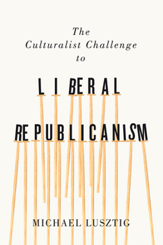 Paperback The Culturalist Challenge to Liberal Republicanism: Volume 72 Book