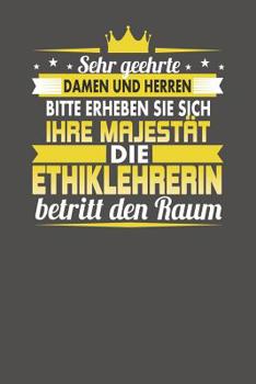 Sehr Geehrte Damen Und Herren Bitte Erheben Sie Sich Ihre Majest�t Die Ethiklehrerin Betritt Den Raum: Praktischer Wochenplaner f�r ein ganzes Jahr - 15x23cm (ca. DIN A5)