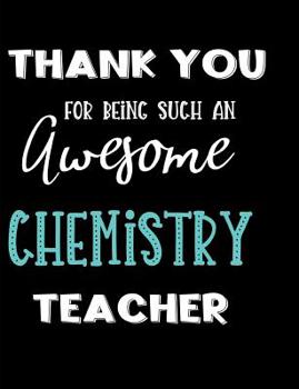 Paperback Thank You Being Such An Awesome Chemistry Teacher Book