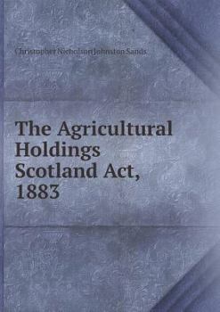 Paperback The Agricultural Holdings Scotland Act, 1883 Book