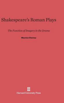 Hardcover Shakespeare's Roman Plays: The Function of Imagery in the Drama Book