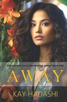 Away - Book #1 of the Melanie Kato Adventure Series