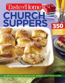 Paperback Taste of Home Church Supper Cookbook--New Edition: Feed the Heart, Body and Spirit with 350 Crowd-Pleasing Recipes Book