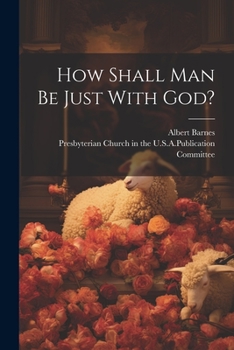 Paperback How Shall Man Be Just With God? Book