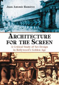 Paperback Architecture for the Screen: A Critical Study of Set Design in Hollywood's Golden Age Book