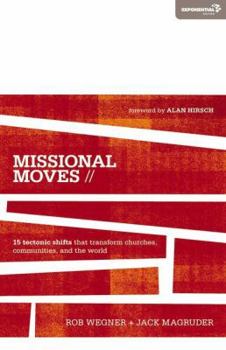 Paperback Missional Moves: 15 Tectonic Shifts that Transform Churches, Communities, and the World Book