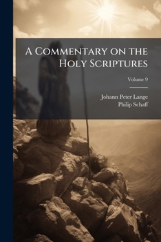 Paperback A commentary on the Holy Scriptures: critical, doctrinal, and homiletical Volume 9 Book