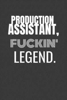 PRODUCTION ASSISTANT FUCKIN LEGEND: PRODUCTION ASSISTANT TV/flim prodcution crew appreciation gift. Fun gift for your production office and crew