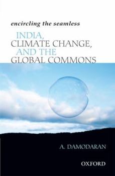 Hardcover Encircling the Seamless: India, Climate Change, and the Global Commons Book