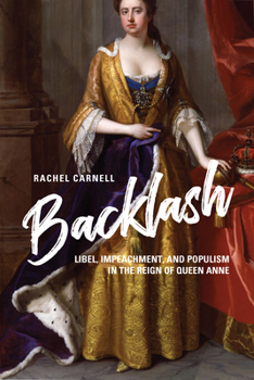 Hardcover Backlash: Libel, Impeachment, and Populism in the Reign of Queen Anne Book