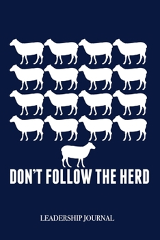 Paperback Don't Follow the Herd Leadership Journal: Funny Motivational Speaker Leader Notebook Book