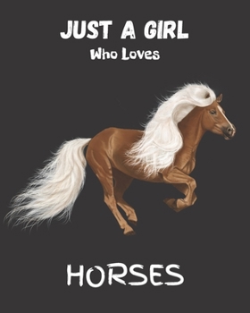 Paperback Just A Girl Who Loves Horses: Blank NoteBook - Journal to Write In, Funny Gifts for Horses Lover Book