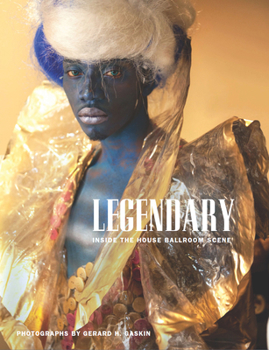 Legendary: Inside the House Ballroom Scene - Book  of the Center for Documentary Studies/Honickman First Book Prize in Photography