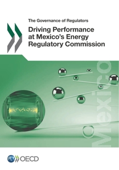 Paperback The Governance of Regulators Driving Performance at Mexico's Energy Regulatory Commission Book