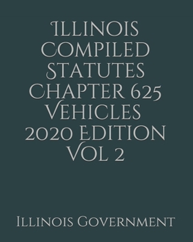 Paperback Illinois Compiled Statutes Chapter 625 Vehicles Vol 2 [Large Print] Book