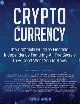 Paperback Cryptocurrency: The Complete Guide to Financial Independence Featuring All The Secrets They Don't Want You To Know Book