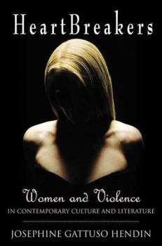 Hardcover Heartbreakers: Women and Violence in Contemporary Culture and Literature Book