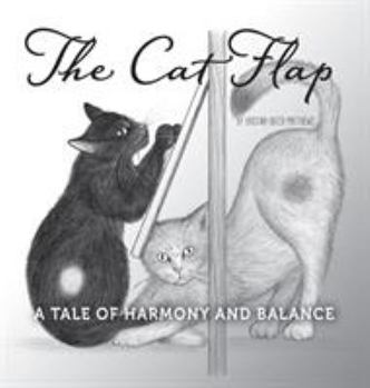 Hardcover The Cat Flap: A Tale of Harmony and Balance Book