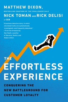Hardcover The Effortless Experience: Conquering the New Battleground for Customer Loyalty Book