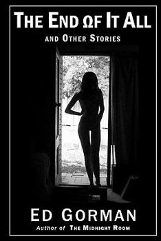 Paperback The End of It All and Other Stories: The Dark Edge of Ed Gorman Book