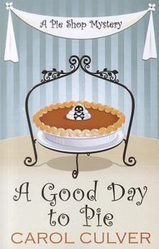 Paperback A Good Day To Pie (A Pie Shop Mystery) [Large Print] Book