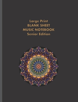 Blank Sheet Music Notebook for Seniors: Extra Wide Staff Paper / Manuscript Paper / Musicians Notebook / Large Print / Treble and Bass Clef / Great for Composing and Learning All Musical Instruments