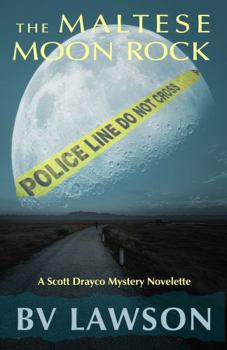 The Maltese Moon Rock: A Scott Drayco Novelette (Scott Drayco Mystery Series)