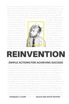 Paperback Reinvention: : Simple Actions for Achieving Success (Black and White Edition) Book