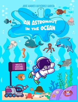 An Astronaut in the Ocean: Malú's Amazing Mission