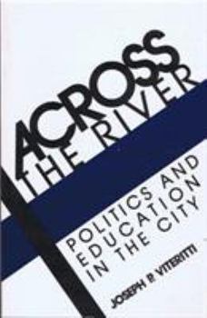 Across the River: Politics and Education in the City