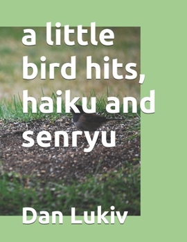 Paperback A little bird hits, haiku and senryu Book