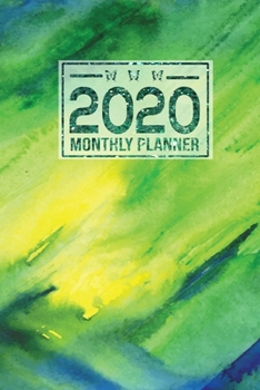 2020 Monthly Planner: Jan 1, 2020 to Dec 31, 2020: Monthly Planner Calendar Schedule + Academic Organizer