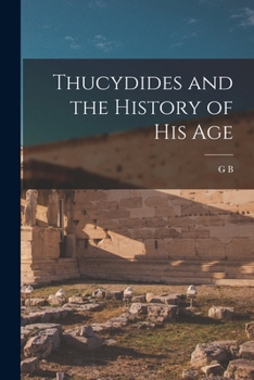 Paperback Thucydides and the History of his Age Book