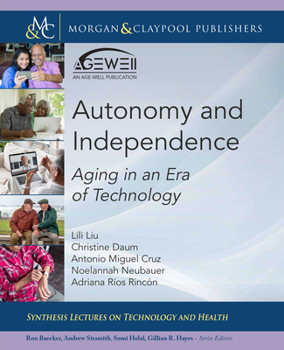 Hardcover Autonomy and Independence: Aging in an Era of Technology Book